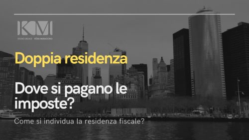 DOPPIA RESIDENZA ANAGRAFICA. DOVE SI PAGANO LE IMPOSTE?