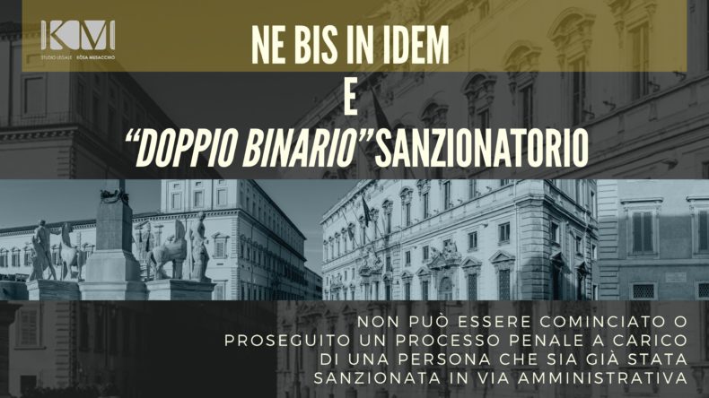 DOPPIO BINARIO SANZIONATORIO. È INCOSTITUZIONALE E IN CONTRASTO CON LE NORMATIVE EUROPEE.