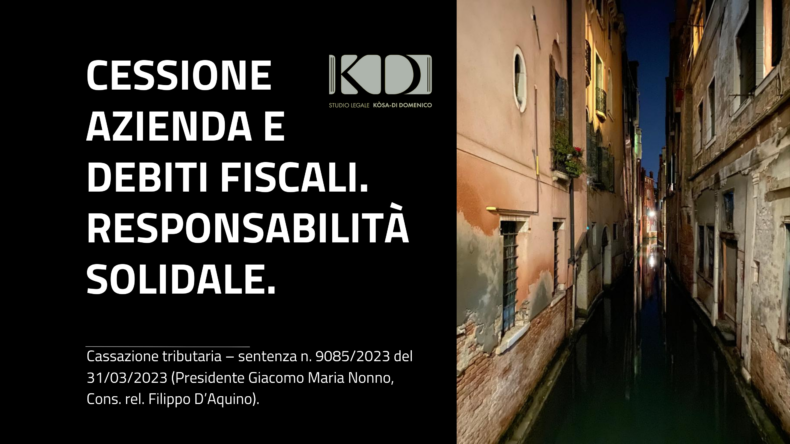 CESSIONE AZIENDA E DEBITI FISCALI. RESPONSABILITÀ SOLIDALE.