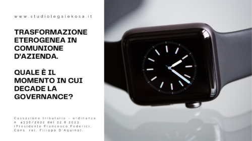 TRASFORMAZIONE ETEROGENEA IN COMUNIONE D’AZIENDA. QUALE È IL MOMENTO IN CUI DECADE LA GOVERNANCE?