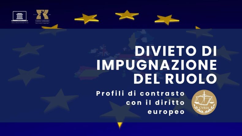 DIVIETO D’IMPUGNAZIONE DEL RUOLO. UN CONTRASTO CON IL DIRITTO DELL’UNIONE?